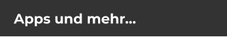 Apps und mehr…
